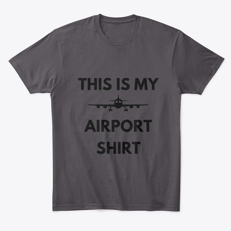 This is my airport shirt