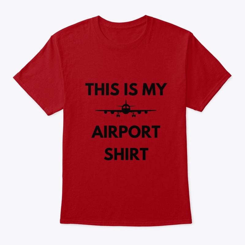 This is my airport shirt